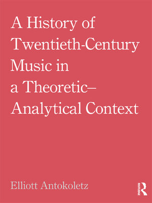 cover image of A History of Twentieth-Century Music in a Theoretic-Analytical Context